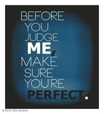 Yes For All The Mothers Who Judge Each Other And Criticize Every Little Thing Make Sure Your Children Are Perfect And Even Th Words Quotes Me Quotes Words