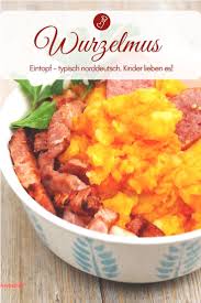 Wurzelmus Ein Traditioneller Eintopf Von Der Nordseekuste Rezept Rezepte Lebensmittel Essen Mahlzeit