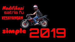 Nando berprinsip, modif motor selain harus cakep juga wajib layak jalan. Modif Satria Fu Simple Youtube