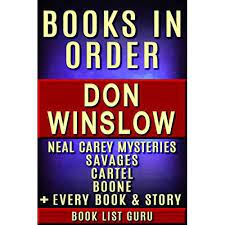 Official website of author don winslow. Don Winslow Books In Order Cartel Books Neal Carey Series Savages Books Boone Series Vintage Crime Black Lizard All Short Stories Standalone Novels Winslow Biography By Book List Guru
