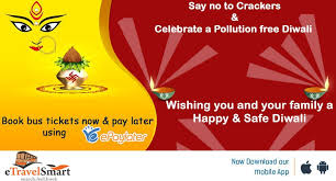 Etravelsmart Wishes You And Your Family A Very Happy Safe Diwali The Festival Of Lights Now Book Bus Online T Online Tickets Bus Tickets Festival Lights