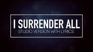 Fill me with thy love and power, let thy. I Surrender All Studio Version W Lyrics Youtube