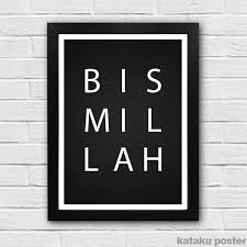 Tidak harus beli, kamu bahkan bisa menciptakannya sendiri sesuai kebutuhan dan selera. Jual Poster Islami Bismillah Pigura Dekorasi Hiasan Dinding Kamar Rumah Di Lapak Kataku Poster Bukalapak
