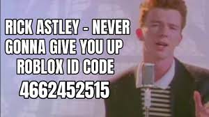 Here are roblox music code for never gonna give you up roblox id. Rick Astley Never Gonna Give You Up Rick Roll Roblox Id Code Youtube