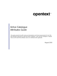 Http Mimage Opentext Com Alt Content Binary Pdf Opentext Active Catalogue Attributes Guide 2018 Pdf