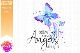 I Believe There Are Angels Are Among Us Butterflies Blue Purple Printable Sublimation File Blue And Purple Overlays Print