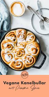 Kanelbullar Schwedische Zimtschnecken Mit Pumpkin Spice Eat This Foodblog Vegane Rezepte Stories Rezept Schwedische Zimtschnecken Schwedische Rezepte Vegane Desserts
