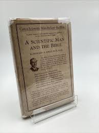 1925 A Scientific Man And The Bible 1st Ed Howard A. Kelly Sunday School  Times