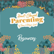 What are some resources that can help me help them? Heart Shaped Parenting Heart Shaped Ministries