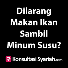 Dikhawatirkan di dalam ruangan masih mengandung bahan kimi. Konsultasi Syariah Dilarang Makan Ikan Sambil Minum Susu By Kajian Net