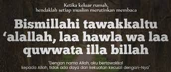 Read full dua bismillahi tawakkaltu ala allah in arabic text with english meaning. Hadits Pilihan Bismillahi Tawakkaltu Alallah Laa Hawla Wa Laa Quwwata Illa Billah Pondok Pesantren Baron