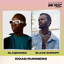Blaqbonez - Road Runners ft. Black Sheriff | DCLeakers.com