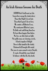 The poem is a soliloquy given by an aviator in the first world war in which the poet describes the circumstances surrounding. An Irish Airman Foresees His Death Ramblings Of The Claury