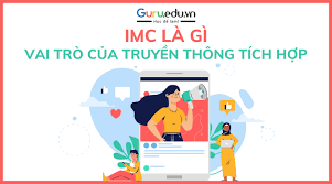 IMC là gì và vai trò của truyền thông Marketing tích hợp?