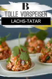 Schnelle Vorspeisen Fertig In 15 Minuten Schnelle Vorspeisen Vorspeisen Rezepte Lachs Lachs Rezept