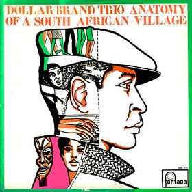 Dollar Brand Trio – Anatomy Of A South African Village – Vinyl (LP, Album, Mono), 1965 [r3482370] | Discogs