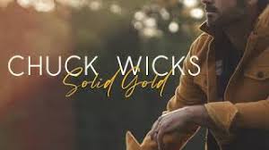 Listen to chuck wicks' song below. Chuck Wicks Solid Gold Official Music Video