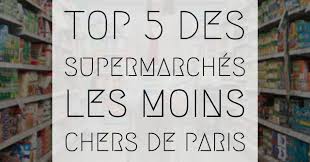 Check spelling or type a new query. Top5 Des Supermarches Les Moins Chers De Paris Le Paris D Alexis