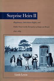 It is the story of a woman's urgent quest to unlock the story of her own identity, a story that has been scrupulously hidden from her for more than fifty years, years she had spent. Surprise Heirs Ii Illegitimacy Inheritance Rights And Public Power In The Formation Of Imperial Brazil 1822 1889 Linda Lewin