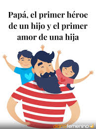 Frases Para Dedicar A Papa Eres Mi Heroe