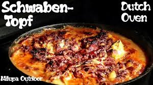 Schwaben Topf Aus Dem Dutch Oven Leckeres Schwabisches Rezept Youtube Schwabische Rezepte Rezepte Schwabische Gerichte