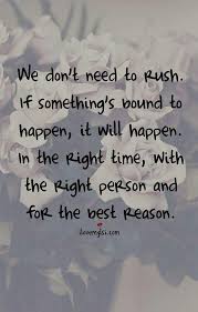 Dont Rush You And Me Quotes Words Quotes Best Breakup Quotes