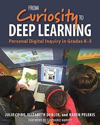 From Curiosity To Deep Learning Personal Digital Inquiry In Grades K 5 2019 By Julie Coiro Et Al Deep Learning Classroom Culture Personalized Learning
