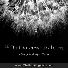 While teaching at tuskegee institute, carver developed various methods to recover depleted soils by repeated. Be Too Brave To Lie George Washington Carver George Washington Carver Quotes George Washington Carver Photography