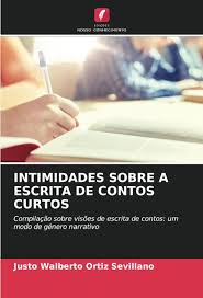 Intimidades Sobre a Escrita de Contos Curtos : Ortiz Sevillano, Justo  Walberto: Amazon.in: किताबें