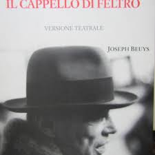 Joseph beuys ( boyss, german: Joseph Beuys Il Cappello Di Feltro Versione Teatrale De Lucrezia De Domizio Durini 1993 Antonio Pennasilico