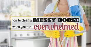 How To Clean A Messy House When You're Overwhelmed (4 Easy Steps) -  Deliberately Here