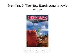 I saw gremlins when i was ten. Gremlins 2 The New Batch Watch Movie Online