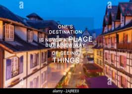 Inspirational Quotes One S Destination Is Never A Place But A New Way Of Seeing Things Stock Photo Alamy