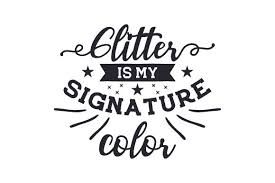 Download Glitter Is My Signature Color Svg Cut File By Creative Fabrica Crafts Creative Fabrica PSD Mockup Templates