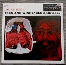 Iron And Wine and Ben Bridwell