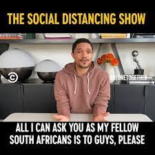 Day 28 of lockdown south africa who's with us?! Comedy Central Africa For South Africa With Love From Trevor Himself The Daily Social Distancing Show Facebook