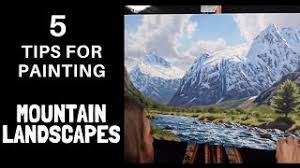 5 Tips For Painting Mountain Landscapes Youtube