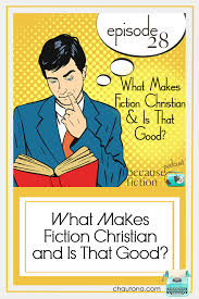 The Because Fiction Podcast Episode 28 What Makes Fiction Christian And Is That Good
