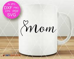 Free Free Mother&#039;s Day Mug Svg 798 SVG PNG EPS DXF File