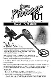 By deciding in favour of this metal detector company, you will most likely find some of the most popular bounty hunter metal detector models are challenger, discovery 3300, fast tracker, landstar, lone star, pioneer, platinum, prospector, quick silver. Bounty Hunter 101 Pioneer 101 Owner S Manual Manualzz