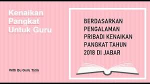 Lima tuntutan itu termasuk kenaikan gaji berkuat kuasa 1 julai 2018 dan pemendekan kenaikan pangkat 'time based' kali kedua yang dikurangkan daripada 13 tahun kepada 10 tahun berkuat kuasa 1 januari 2018, selain pengumuman gaji tambahan kepada guru gred dg56. Tips Kenaikan Pangkat Untuk Guru Part 1 Berdasarkan Pengalaman Pribadi Kepotimes
