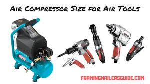 What Size Air Compressor Do I Need For Air Tools Air Tools Air Compressor Compressor