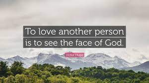 The supreme happiness of life is the conviction that we are loved; Victor Hugo Quote To Love Another Person Is To See The Face Of God