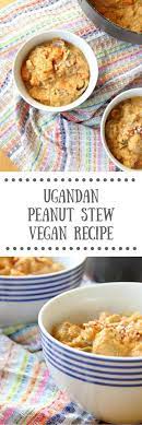 Ugandan Peanut Stew Vegan The Tofu Diaries Stephanie Rodriguez Ugandan P Peanut Stew Vegan Peanut Stew Ugandan Food