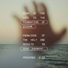 Proverbs 9 10 Fear Of The Lord Is The Foundation Of Wisdom Knowledge Of The Holy One Results In Good Judgment New Li In 2020 Fear Of The Lord Proverbs 9 Bible Apps