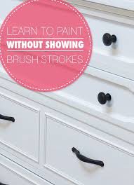 How To Paint Furniture Without Showing Brush Strokes Paint Furniture Furniture Diy Painted Furniture