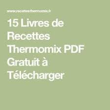 15 Livres De Recettes Thermomix Pdf Gratuit A Telecharger Livre De Recette Thermomix Recette Thermomix Pdf Livre De Recette