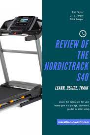 Review Of The Nordictrack S40 Nordictrack Treadmill How To Run Faster