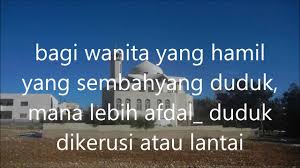 Bagi Wanita Yang Hamil Yang Sembahyang Duduk Mana Lebih Afdal Youtube