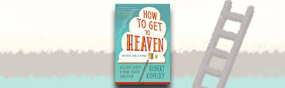 Reduce stress and anxiety all when you know and understand the truth about where heaven i. Amazon Com How To Get To Heaven Without Really Dying Wisdom From A Near Death Survivor 9780738753218 Kopecky Robert Books